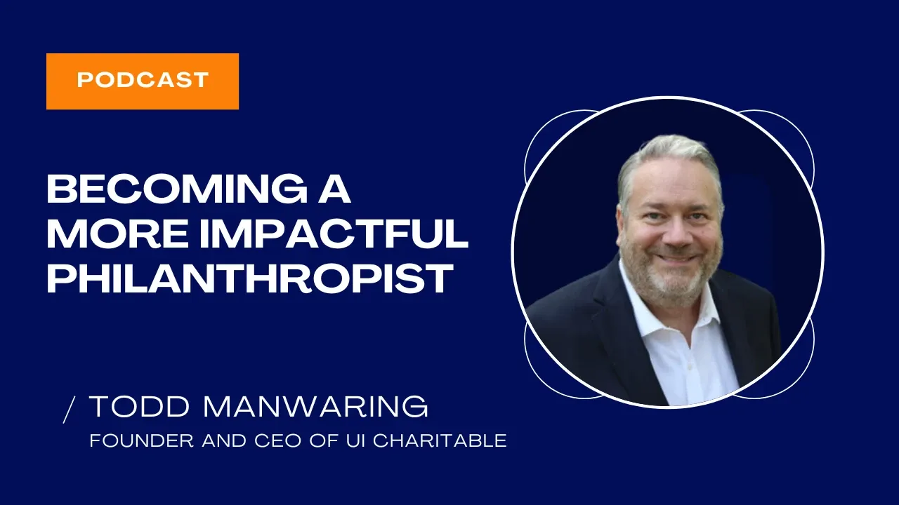 Episode 1 | Becoming a More Impactful Philanthropist