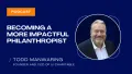 Episode 1 | Becoming a More Impactful Philanthropist